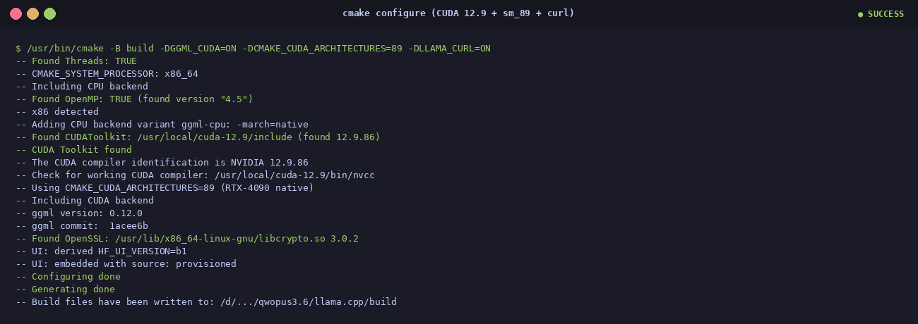 cmake configure output: Found CUDAToolkit 12.9.86, CUDA compiler NVIDIA 12.9, Using CMAKE_CUDA_ARCHITECTURES=89 native, Build files written